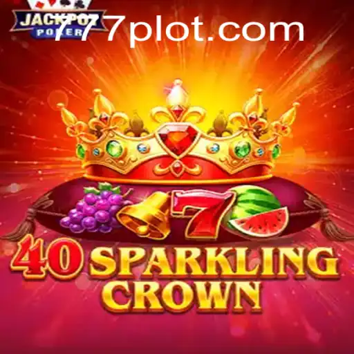 Exploring the World of 40SparklingCrown: A Dive into the Exciting Gameplay at PLOT777.COM