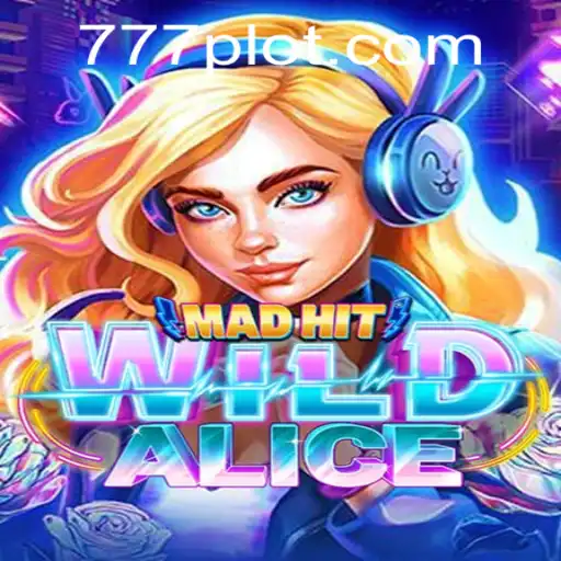 Unveiling MadHitWildAlice: A Dive into the Intriguing Game Universe of PLOT777.COM