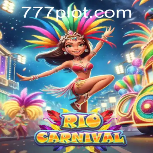 Exploring the Vibrant World of RioCarnival on PLOT777.COM